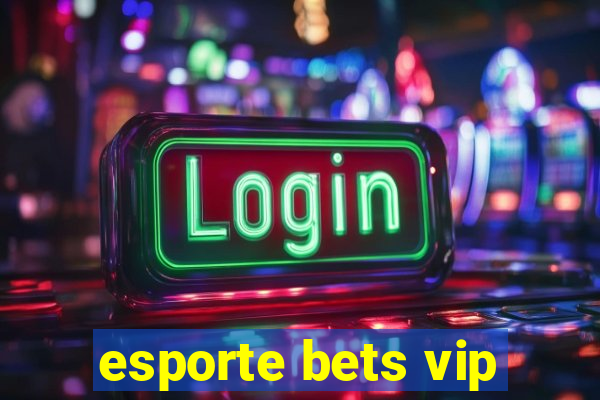 esporte bets vip